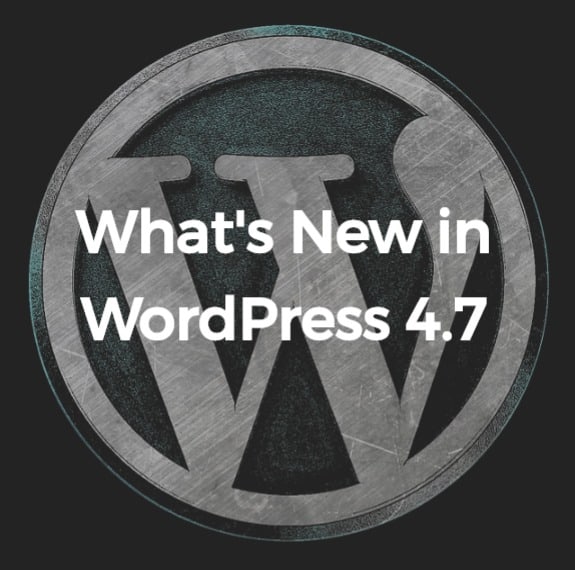 What's New in WordPress 4.7