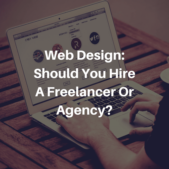 Web Design – Should You Hire? A Freelancer Or Agency