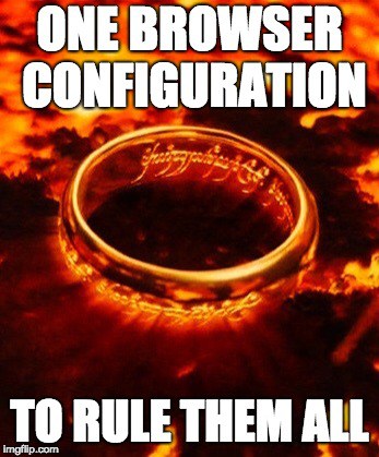 One browser configuration to rule them all