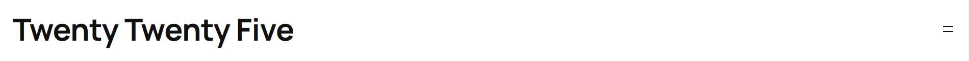 Twenty Twenty-Five Fullwidth site title and menu button